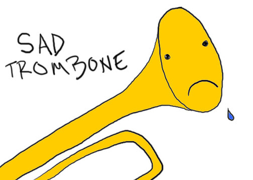 sad, sad trombone.